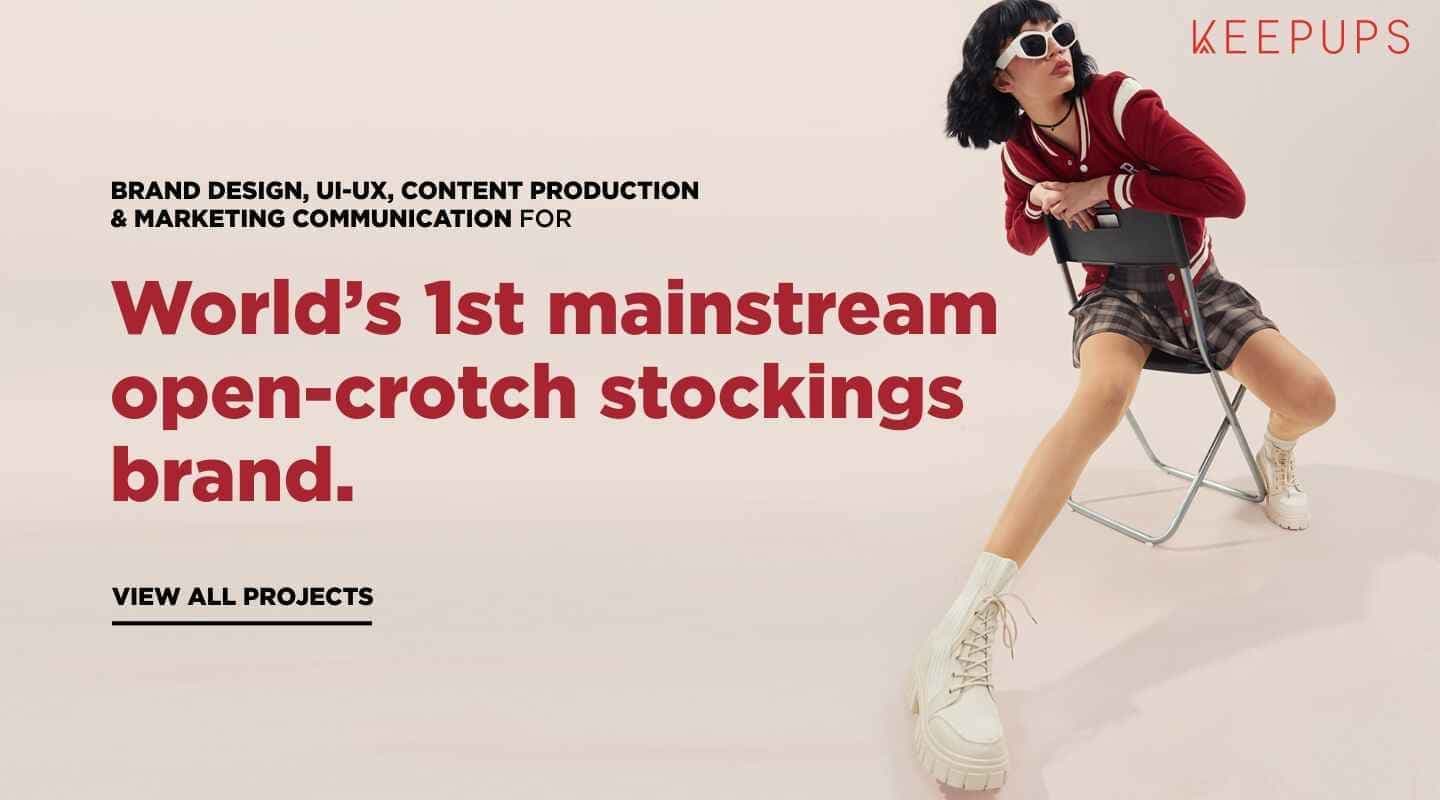 Brand film, Editorial campaign, website design/development and visual created by Jumpinggoose showcasing brand design, UI-UX, content production, and marketing communication for Keepups, the world’s first mainstream open-crotch stockings brand.